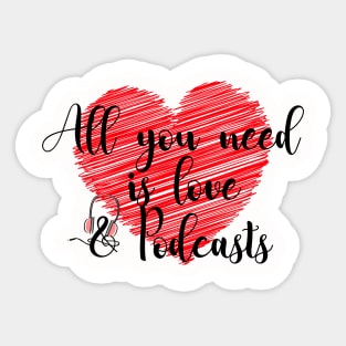 All you need is love and podcats Sticker